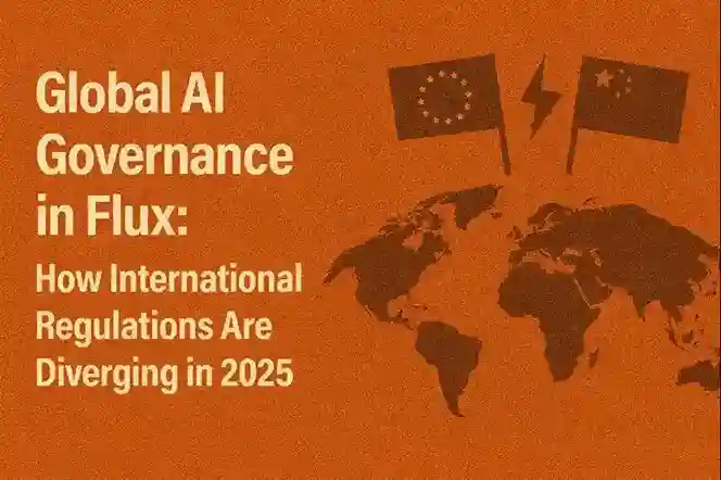 global-ai-governance-in-flux-how-international-regulations-are-diverging-in-2025